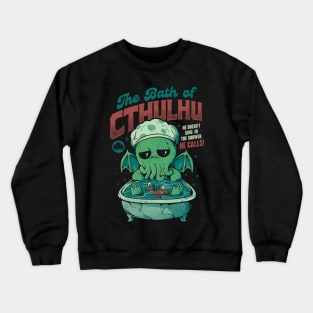 The Bath of Cthulhu - Funny Horror Monster Gift Crewneck Sweatshirt